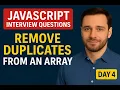 Remove Duplicates from an Array in JavaScript JavaScript Interview Series - Day 4