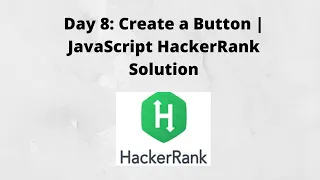 Day 8 Create a Button JavaScript HackerRank Solution