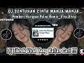 Download Lagu DJ SENTUHAN CINTA MANJA MANJA || DJ PEMBERI HARAPAN PALSU VIRAL TIKTOK TERBARU 2025