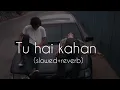 Download Lagu Tu hai kahan (slowed+reverb) Raffey - Usama -Ahad