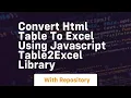Convert html table to excel using javascript table2excel library