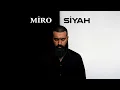 Download Lagu Miro — Siyah (Prod. by SarkhanBeats)