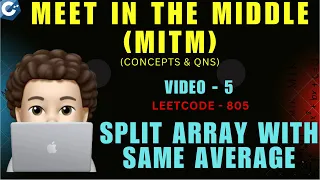 Split Array With Same Average Leetcode 805 Meet In The Middle Concepts Questions - 5 MIK