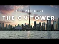 The History Behind the CN Tower
