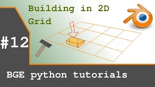 Blender Game Engine Python Tutorial Building in 2D Grid
