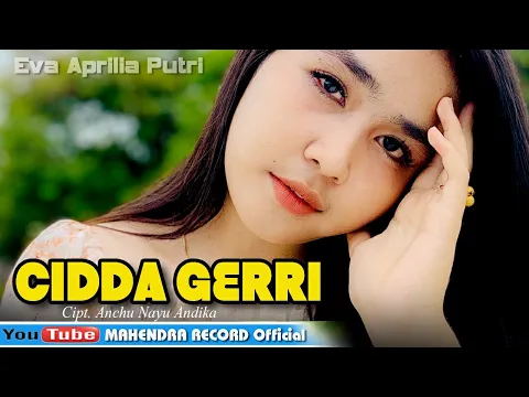 Download MP3 Lagu Viral CIDDA GERRI Cipt. Anchu Bayu Andika  // Voc. Eva Aprilia Putri