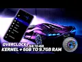 OVERCLOK ANDROID KERNEL 6 GB RAM TO 9 GB RAM OVERCLOCKED All Device Roted l GAMING OC - RAM CPU