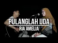 Download Lagu PULANGLAH UDA - RIA AMELIA (LIVE COVER INDAH YASTAMI)