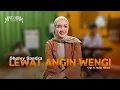 Download Lagu LEWAT ANGIN WENGI - SHELVY SANDRA (Official Music Video) Rungokno Suara Atiku