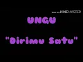 Download Lagu UNGU - Dirimu Satu ( Lirik Lagu )