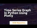 Time series graph in python using plotly