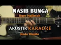 Download Lagu NASIB BUNGA - NOER HALIMAH AKUSTIK KARAOKE ( Nada Wanita ) Audio HQ