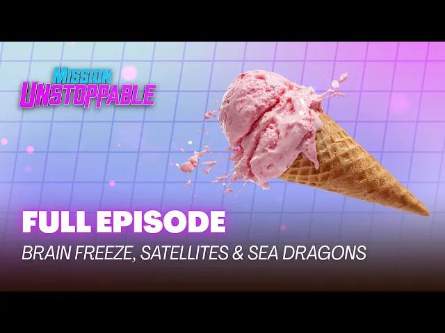 Video: Brain Freeze, Satellites & Sea Dragons | FULL EPISODE | S4