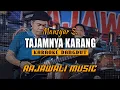 Download Lagu TAJAMNYA KARANG - MANSYUR S (KARAOKE) RAJAWALI MUSIC PALEMBANG