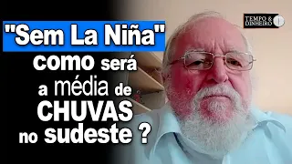 "Sem La Niña" dezembro vai ter chuva 50% abaixo da média no Sudeste, veja com  Luiz Carlos Molion