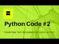 Python Code Tutorial 2 - How to count the frequency of each letter in a list of words
