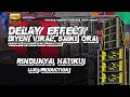 Download Lagu RINDUNYA HATIKU - IJJO PRODUCTION - DELAY EFFECT