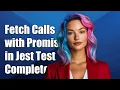 Testing Multiple Fetch Calls with Promise all in Jest A Complete Guide