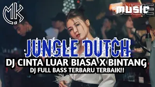 jungle dutch dj cinta luar biasa x bintang full bass terbaik 