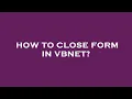 How to close form in vbnet