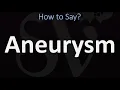 How to Pronounce Aneurysm CORRECTLY