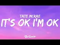Download Lagu Tate McRae - It's ok I'm ok (Lyrics) \