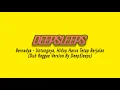 Download Lagu Bernadya - Untungnya, Hidup Harus Terus Berjalan (Dub Reggae Version By DeepSleeps)