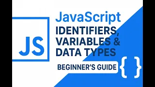 Lecture 2 JavaScript full course JavaScript Identifiers Variables Data Types Explained