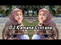 Download Lagu DJ KAMANA CINTANA | REMIX SUNDA TERBARU FULL BASS 2022 (DJ SUNDA Remix)
