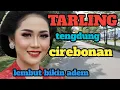 Download Lagu LAGU TARLING PALING EMPUK DIDENGARKAN SAMBIL SANTAI