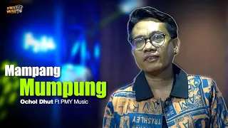 mampang mumpung ochol dhut pmymusic