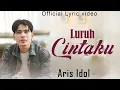 Download Lagu Luruh Cintaku - Aris Idol (Official lyric Video) - Lagu pop terbaru 2024