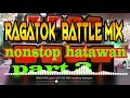 Download Lagu ABAW PWERTIII RAGATOK BATTLEMIX HATAW 2022 NONSTOP