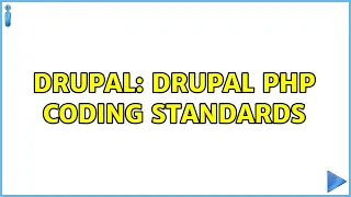 Drupal Drupal PHP Coding Standards