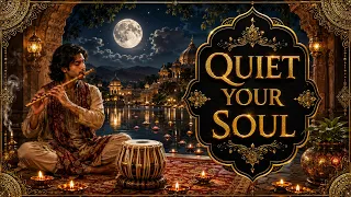 Quiet Your Mind 🌿 Bansuri Calming Music for Stress Relief, Overthinking & Deep Relaxation