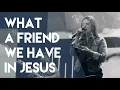 Lagu WHAT A FRIEND WE HAVE IN JESUS // Christ Chapel Worship