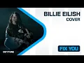Download Lagu Billie Eilish - Fix You (better quality audio)