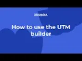 How to use the UTM builder