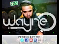 Download Lagu Wayne O women’s day LIVE MIX