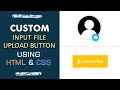 Custom Input Type File Upload Button Using HTML CSS Styling with CSS