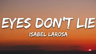 Isabel LaRosa Eyes Don T Lie Lyrics 