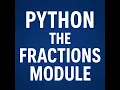 Python The Fractions Module