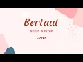 Bertaut Nadin Amizah Cover By Tami Aulia