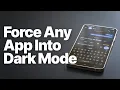 How to Force Dark Mode on ANY Android App Even Unsupported Apps