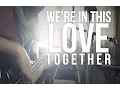 Download Lagu We're In This Love Together [cover]