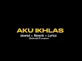 Download Lagu AKU IKHLAS _ SLOWED VERSION ( Reverb + Lyrics )