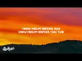 5ive - Me And My Brother (Lyrics) "Who I'm gon' call when it's time to ride"
