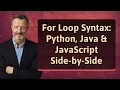 For Loop Syntax Python Java JavaScript Side-by-Side