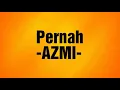 Download Lagu Azmi-Pernah (Lyrics)