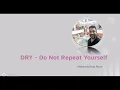DRY - Do Not Repeat Yourself